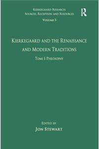 Volume 5, Tome I: Kierkegaard and the Renaissance and Modern Traditions - Philosophy