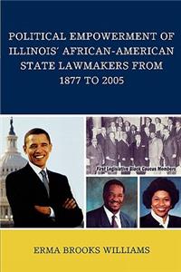 Political Empowerment of Illinois' African-American State Lawmakers from 1877 to 2005