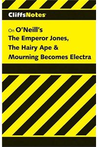 The Emperor Jones, the Hairy Ape & Mourning Becomes Electra