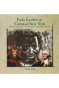 Early Leaders in Colonial New York