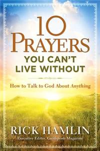 10 Prayers You Can't Live without