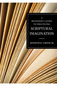 Beginner's Guide to Practicing Scriptural Imagination