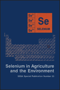 Selenium in Agriculture and the Environment