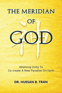 Meridian of God - Attaining Unity to Co-Create a New Paradise on Earth