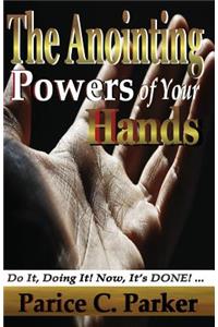 Anointing Powers of Your Hands