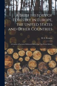 A Brief History of Forestry in Europe, the United States and Other Countries