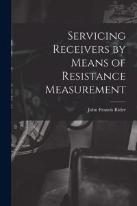 Servicing Receivers by Means of Resistance Measurement