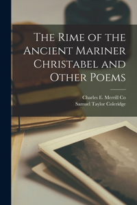 Rime of the Ancient Mariner Christabel and Other Poems