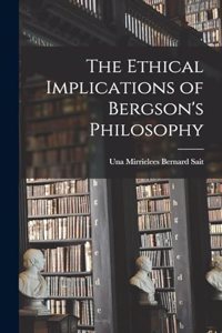 Ethical Implications of Bergson's Philosophy