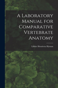 Laboratory Manual for Comparative Vertebrate Anatomy