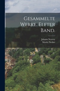 Gesammelte Werke. Elfter Band.