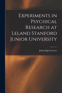 Experiments in Psychical Research at Leland Stanford Junior University