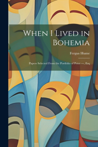 When I Lived in Bohemia