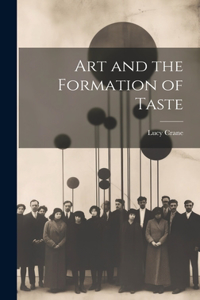 Art and the Formation of Taste