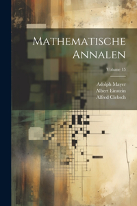 Mathematische Annalen; Volume 15