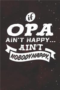 If Opa Ain't Happy Ain't Nobody Happy