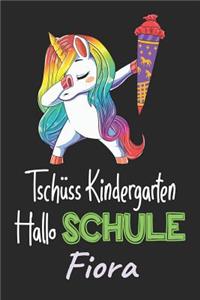 Tschüss Kindergarten - Hallo Schule - Fiora