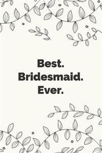 Best. Bridesmaid. Ever.