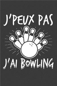 J'peux pas J'ai Bowling