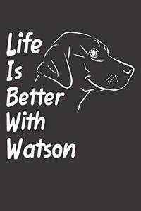 Life Is Better With Watson