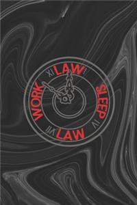 Law Work Sleep Law