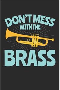 Don't Mess With The Brass