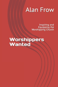 Worshippers Wanted