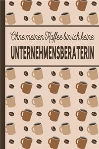 Ohne meinen Kaffee bin ich keine Unternehmensberaterin