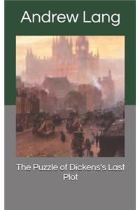 The Puzzle of Dickens's Last Plot