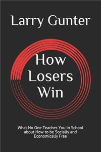 How Losers Win