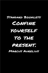 Standard Booklets Confine Yourself to The Present Marcus Aurelius