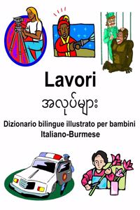 Italiano-Burmese Lavori Dizionario bilingue illustrato per bambini