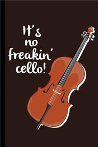 It's No Freakin' Cello!