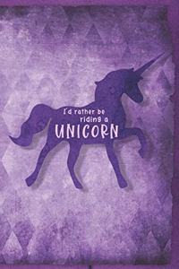 I'd Rather Be Riding A Unicorn
