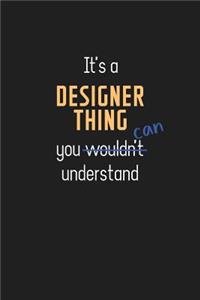 It's a Designer Thing You Can Understand