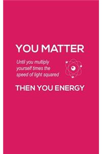 You Matter You Energy