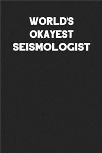 World's Okayest Seismologist