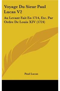 Voyage Du Sieur Paul Lucas V2