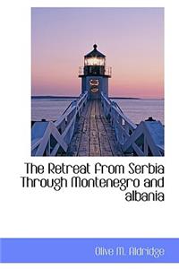 The Retreat from Serbia Through Montenegro and Albania