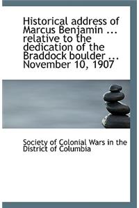 Historical Address of Marcus Benjamin ... Relative to the Dedication of the Braddock Boulder ... Nov