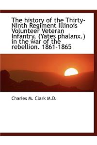 The History of the Thirty-Ninth Regiment Illinois Volunteer Veteran Infantry, (Yates Phalanx.) in Th