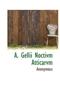 A. Gellii Noctivm Atticarvm