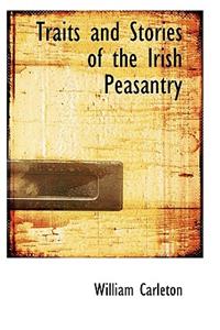 Traits and Stories of the Irish Peasantry