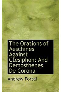 The Orations of Aeschines Against Ctesiphon