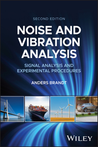 Noise and Vibration Analysis: Signal Analysis and Experimental Procedures, 2nd Edition