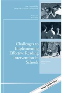 Challenges to Implementing Effective Reading Intervention in Schools: New Directions for Child and Adolescent Development, Number 154