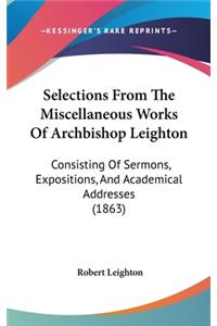 Selections From The Miscellaneous Works Of Archbishop Leighton