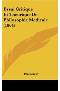 Essai Critique Et Theorique De Philosophie Medicale (1864)