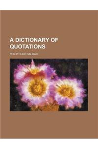 A Dictionary of Quotations