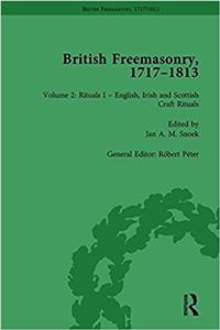 British Freemasonry, 1717-1813 Volume 2